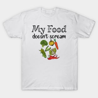 My Food Doesn't Scream T-Shirt